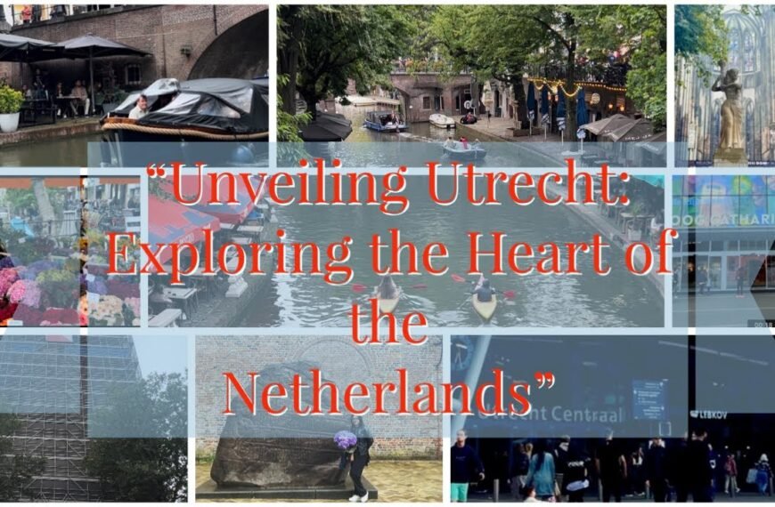 Unveiling Utrecht: Exploring the Charms of Utrecht, Netherlands' Cultural Haven